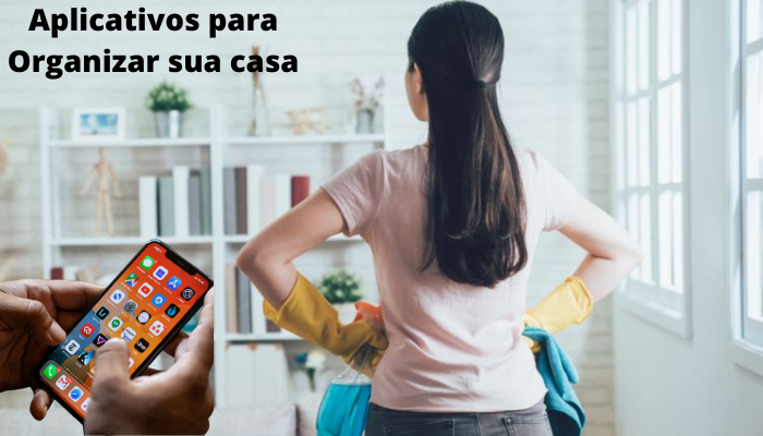 Aplicativos para organizar sua casa